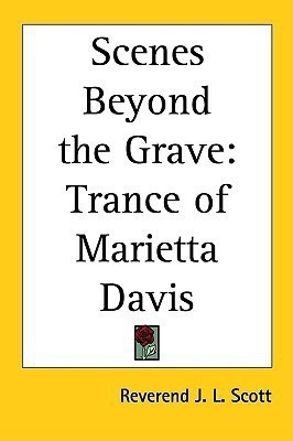 Scenes Beyond the Grave(English, Paperback, Scott Reverend J. L.)