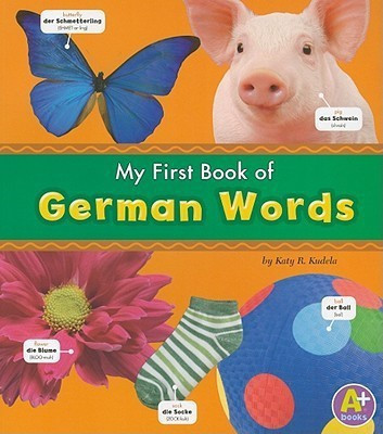 Bilingual Picture Dictionaries My First Book of German Words(German, Paperback, Kudela ,Katy,R.)