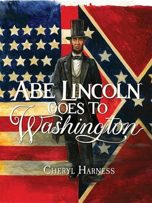 Abe Lincoln Goes to Washington(English, Paperback, Harness Cheryl)