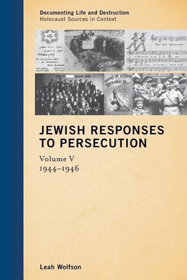 Jewish Responses to Persecution: 1944-1946(English, Hardcover, Wolfson Leah)