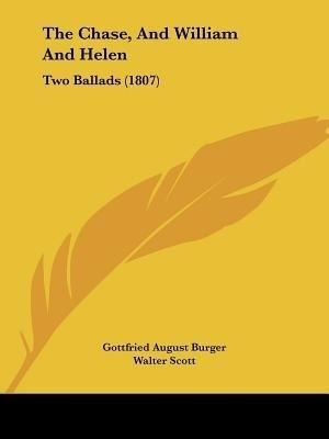 The Chase, and William and Helen(English, Paperback, Burger Gottfried August)
