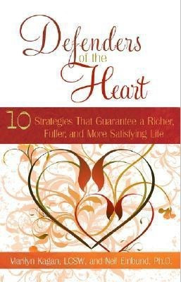 Defenders of the Heart: Managing the Habits and Attitudes That Block You from a Richer, More Satisfying Life(English, Paperback, Kagan Marilyn)