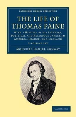 The Life of Thomas Paine 2 Volume Set(English, Book, Conway Moncure Daniel)