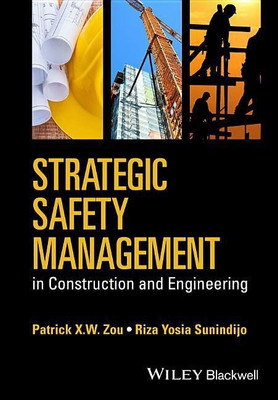 Strategic Safety Management in Construction and Engineering(English, Hardcover, Zou Patrick X. W.)