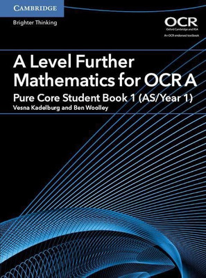 A Level Further Mathematics for OCR A Pure Core Student Book 1 (AS/Year 1)(English, Paperback, Woolley Ben)