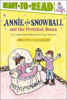 Annie and Snowball and the Prettiest House(English, Hardcover, Rylant Cynthia)