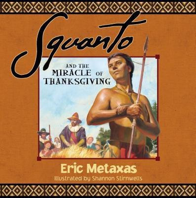 Squanto and the Miracle of Thanksgiving(English, Paperback, Metaxas Eric)