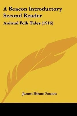 A Beacon Introductory Second Reader(English, Paperback, Fassett James Hiram)