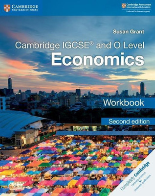 Cambridge IGCSE (TM) and O Level Economics Workbook(English, Paperback, Grant Susan)