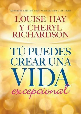 Tu Puedes Crear Una Vida Excepcional(Spanish, Paperback, Hay Louise L)