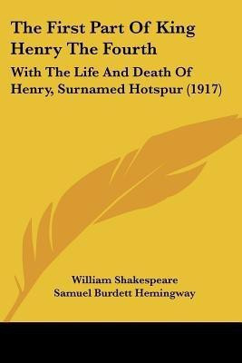 The First Part Of King Henry The Fourth(English, Paperback, Shakespeare William)
