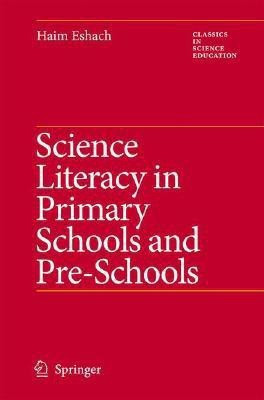Science Literacy in Primary Schools and Pre-Schools(English, Hardcover, Eshach Haim)