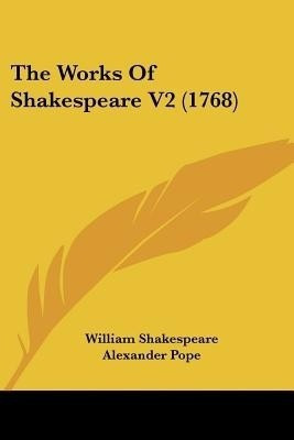 The Works Of Shakespeare V2 (1768)(English, Paperback, Shakespeare William)