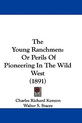 The Young Ranchmen(English, Paperback, Kenyon Charles Richard)