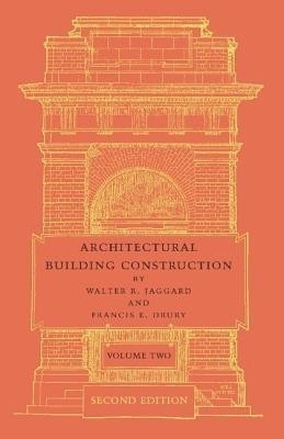 Architectural Building Construction: Volume 2(English, Paperback, Jaggard Walter R.)