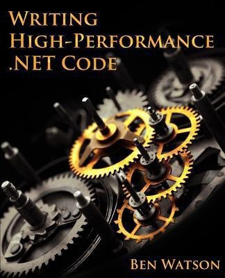 Writing High-Performance .Net Code(English, Paperback, Watson Ben)
