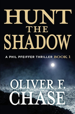 Hunt the Shadow(English, Paperback, Chase Oliver F)