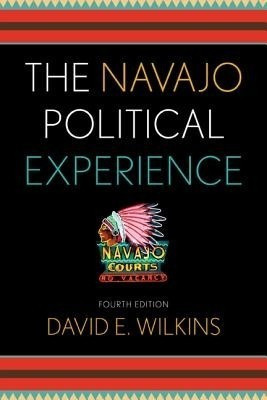 The Navajo Political Experience(English, Paperback, Wilkins David E.)