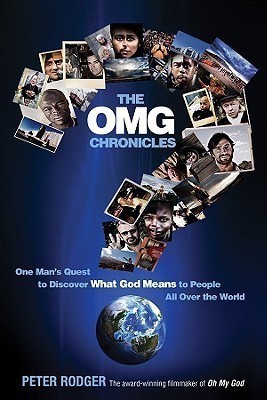 The OMG Chronicles: One Man's Quest to Discover What God Means to Peopleall Over the World  - One Man's Quest to Discover What God Means to People All Over the World(English, Paperback, Rodger Peter)