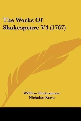 The Works Of Shakespeare V4 (1767)(English, Paperback, Shakespeare William)