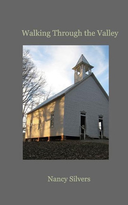 Walking Through the Valley(English, Paperback, Silvers Nancy)