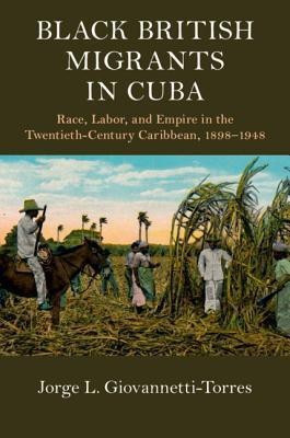 Black British Migrants in Cuba(English, Hardcover, Giovannetti-Torres Jorge L.)
