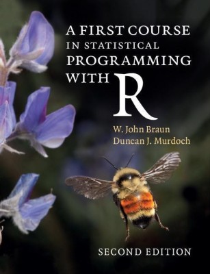 A First Course in Statistical Programming with R(English, Paperback, Braun W. John)