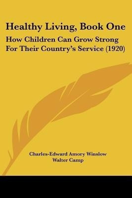 Healthy Living, Book One(English, Paperback, Winslow Charles-Edward Amory)