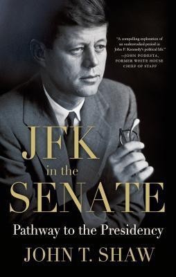 JFK in the Senate(English, Paperback, Shaw John T)