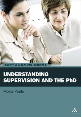 Understanding Supervision and the PhD(English, Hardcover, Peelo Moira Dr)