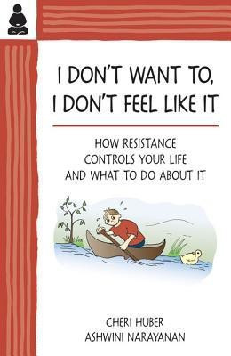 I Don't Want To, I Don't Feel Like It(English, Paperback, Huber Cheri)