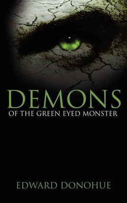 Demons of the Green Eyed Monster(English, Paperback, Donohue Edward)