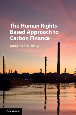 The Human Rights-Based Approach to Carbon Finance(English, Hardcover, Olawuyi Damilola S.)
