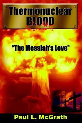 Thermonuclear Blood(English, Hardcover, McGrath Paul L.)