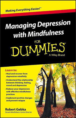 Managing Depression with Mindfulness For Dummies(English, Paperback, Gebka Robert)