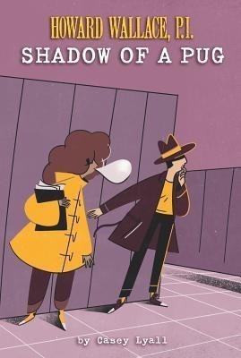 Shadow of a Pug (Howard Wallace, P.I., Book 2)(English, Paperback, Lyall Casey)