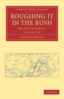 Roughing it in the Bush 2 Volume Paperback Set(English, Book, Moodie Susanna)