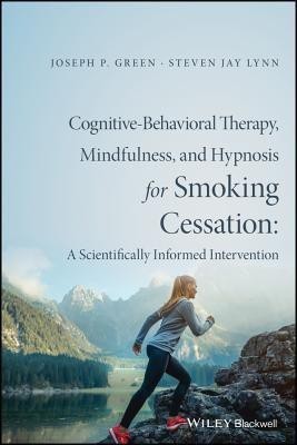 Cognitive-Behavioral Therapy, Mindfulness, and Hypnosis for Smoking Cessation(English, Hardcover, Green Joseph P.)