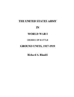 The US Army in World War I - Orders of Battle(English, Paperback, Rinaldi Richard, A)