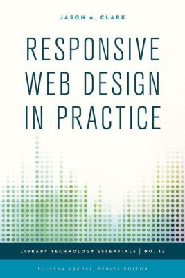 Responsive Web Design in Practice(English, Hardcover, Clark Jason A.)