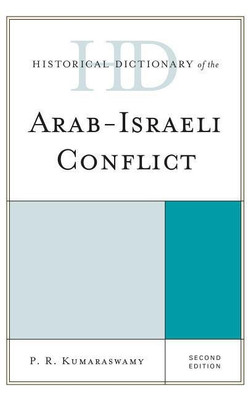 Historical Dictionary of the Arab-Israeli Conflict(English, Hardcover, Kumaraswamy P R)