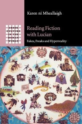 Reading Fiction with Lucian(English, Paperback, ni Mheallaigh Karen)