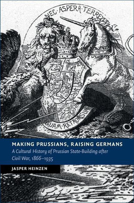 Making Prussians, Raising Germans(English, Hardcover, Heinzen Jasper)