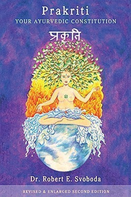 Prakriti  - Your Ayurvedic Constitution(English, Paperback, Svoboda Robert E.)
