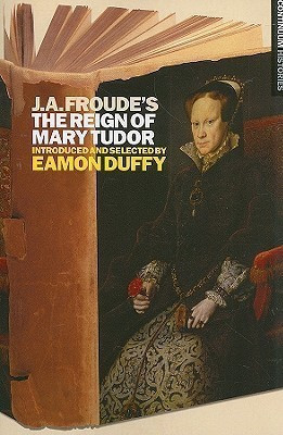 J.A. Froude's Mary Tudor(English, Paperback, Duffy Eamon Professor)