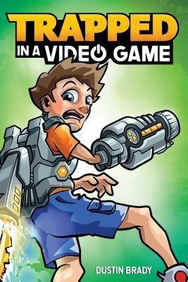 Trapped in a Video Game: Volume 1(English, Paperback, Brady Dustin)