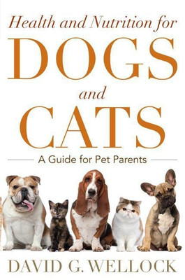 Health and Nutrition for Dogs and Cats(English, Hardcover, Wellock David G.)