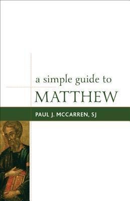 A Simple Guide to Matthew(English, Hardcover, McCarren, SJ Paul J.)