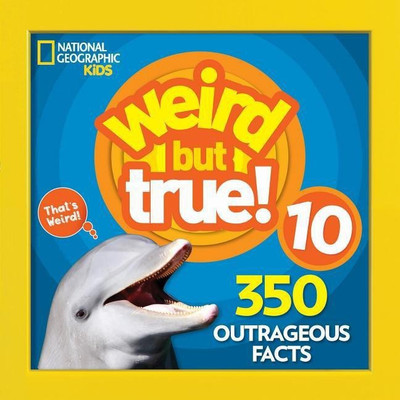 Weird But True 10(English, Hardcover, National Geographic Kids)