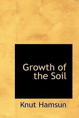 Growth of the Soil(English, Paperback, Hamsun Knut)